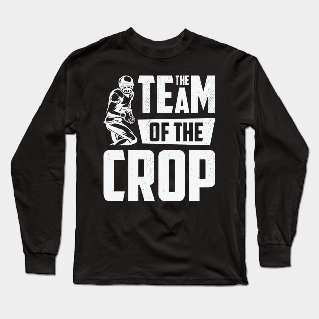 Football Team of The Crop Player Sports Long Sleeve T-Shirt by Tom´s TeeStore